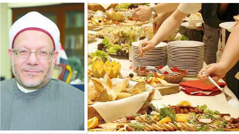 الإسراف فى الطعام بعد الإفطار له تأثيرى سلبيّى على حكمة الصيام