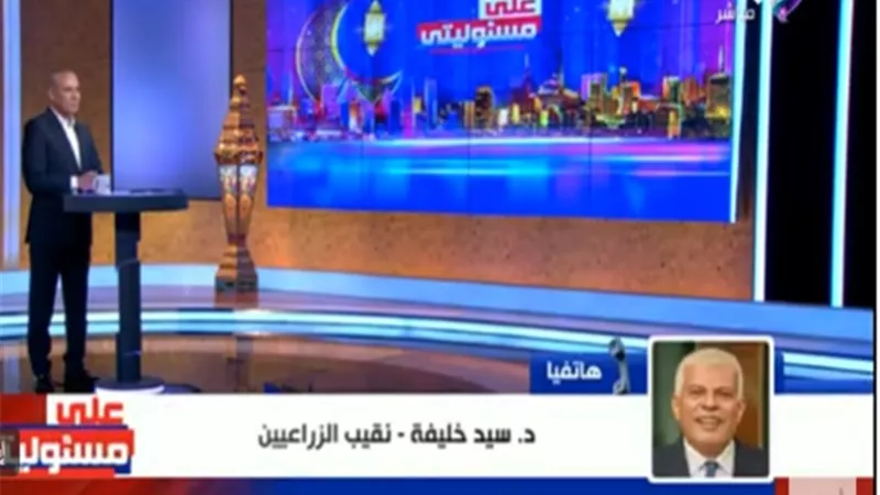 خليفة : القطاع الزراعي شهد طفرة في عهد الرئيس السيسي