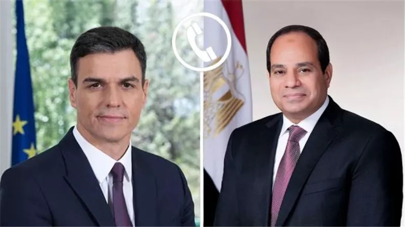 الرئيس السيسي ورئيس الوزراء الإسباني يبحثان تطورات الأوضاع في غزة