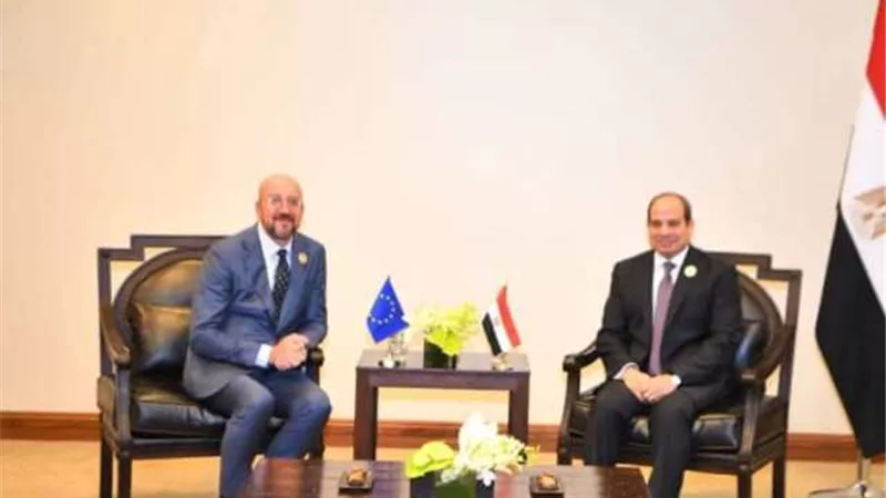 السيسي يلتقي رئيس المجلس الأوروبي لبحث التطورات في قطاع غزة