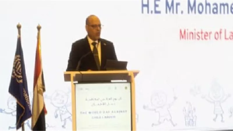 وزير العمل في اليوم العالمي: نرفض استغلال الطفولة ونلتزم بحمايتها