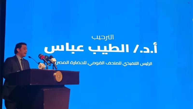 الطيب عباس:التراث والآثار أحد أعمدة الدولة وركيزة أساسية لقوة مصر