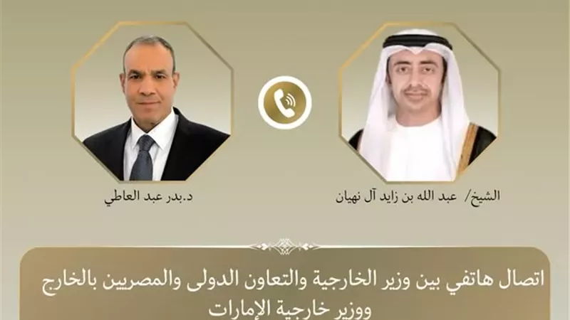 وزير الخارجية يبحث مع نظيره الاماراتي تطورات الأوضاع الإقليمية