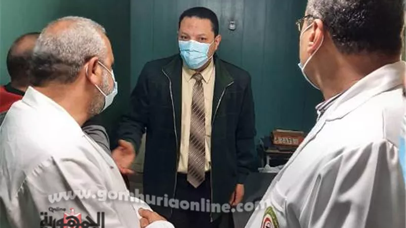 مرور مفاجئ لقيادات صحة المنوفية على المستشفيات لمتابعة العمل وتقديم أفضل خدمة للمرضى