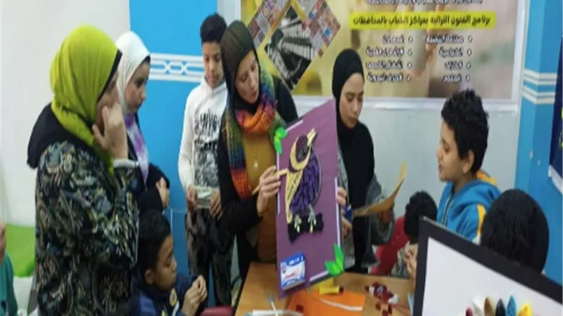 الشباب والرياضة بالقليوبية تنفذ برنامج الفنون التراثية للطلائع بـ