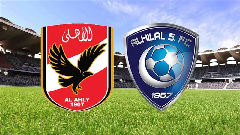 موعد مشاهدة مباراة الأهلي والهلال السعودي في كأس العالم للأندية.. والقنوات الناقلة المفتوحة