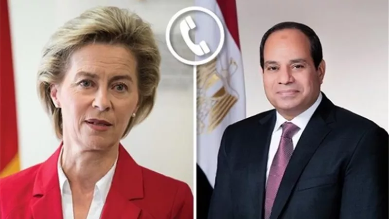 الرئيس السيسي ورئيس المفوضية الأوروبية يتبادلان وجهات النظر حول الأمن الغذائي بعد الأزمة الأوكرانية