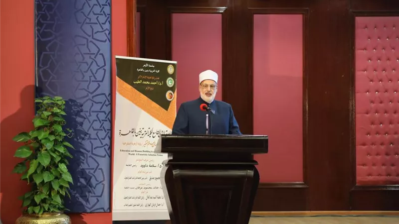 وكيل الأزهر: بناء الإنسان صناعة ثقيلة في ظل ما يموج به العالم